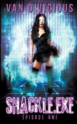 Shackle.exe: Episode 1 - Van D Vicious - cover