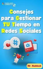 Consejos para Gestionar TU Tiempo en las Redes Sociales