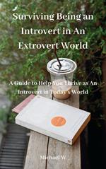 Surviving Being an Introvert in An Extrovert World