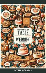 Together at the Table: A Wedding Cookbook
