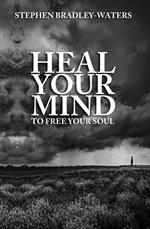 Heal Your Mind to Free Your Soul