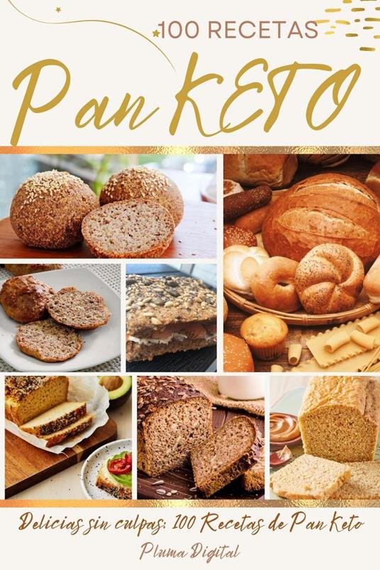 El Gran Libro del Pan Keto: 100 Recetas para un Estilo de Vida Saludable