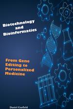 Biotechnology and Bioinformatics: From Gene Editing to Personalized Medicine