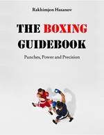 The Boxing Guidebook: Punches, Power and Precision