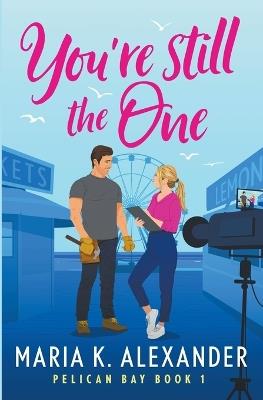 You're Still the One - Maria K Alexander - cover