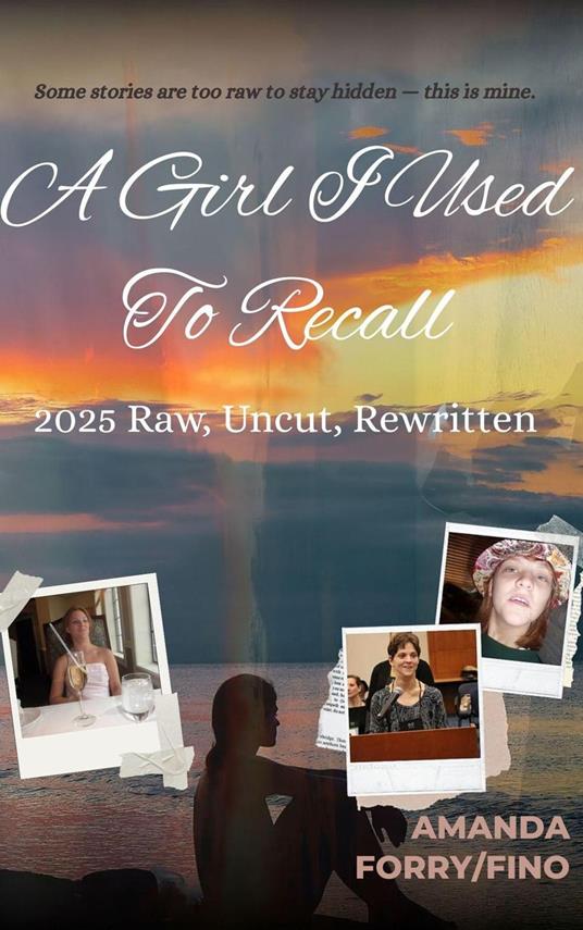 A Girl I Used To Recall: 2025 Raw, Uncut, Rewritten