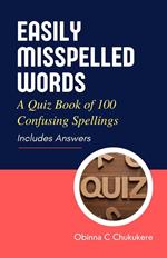Easily Misspelled Words: A Quiz Book of Confusing Spellings
