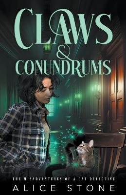Claws and Conundrums: The Misadventures of a Cat Detective - Alice Stone - cover