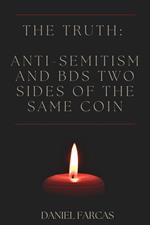The truth: Anti-Semitism and BDS two sides of the same coin
