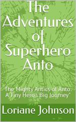 The Adventures of Superhero Anto
