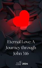 Eternal Love: A Journey through John 3:16