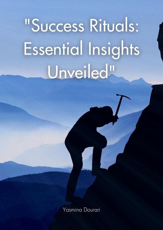 "Success Rituals: Essential Insights Unveiled"