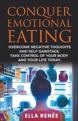 Conquer Emotional Eating - Ella Renée - cover
