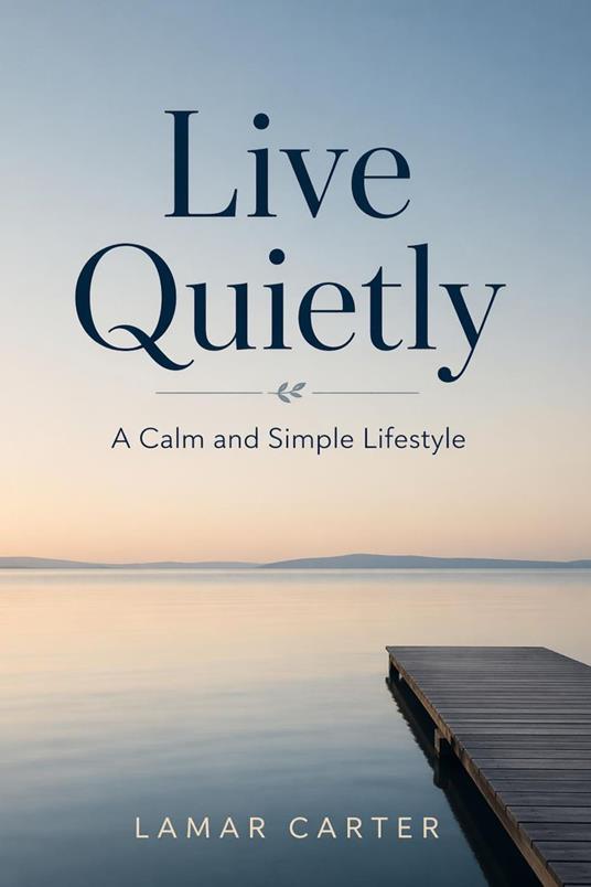 Live Quietly