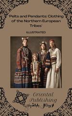 Pelts and Pendants: Clothing of the Northern European Tribes