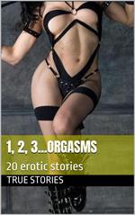 1,2,3… Orgasms