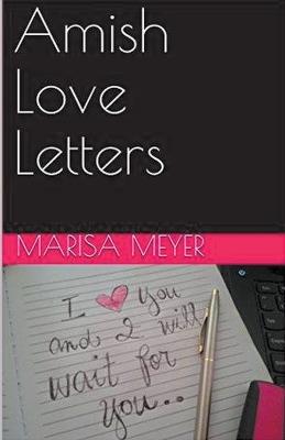 Amish Love Letters - Marisa Meyer - cover