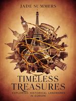Timeless Treasures: Exploring Historical Landmarks in Europe