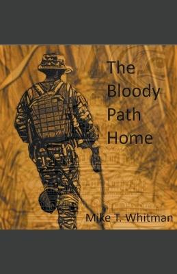 The Bloody Path Home - Mike Whitman - cover