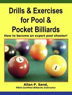 Drills & Exercises for Pool & Pocket Billiards - How to Become an Expert Pocket Billiards Player