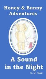 Honey & Bunny Adventures Book 1: A Sound in the Night