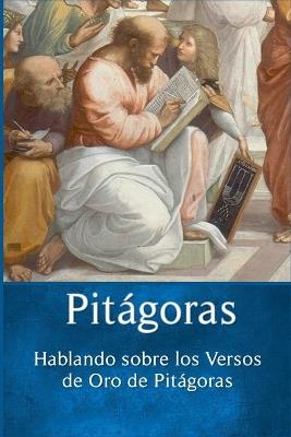 Pitágoras: Hablando sobre los Versos de Oro de Pitágoras - Pitágoras - cover