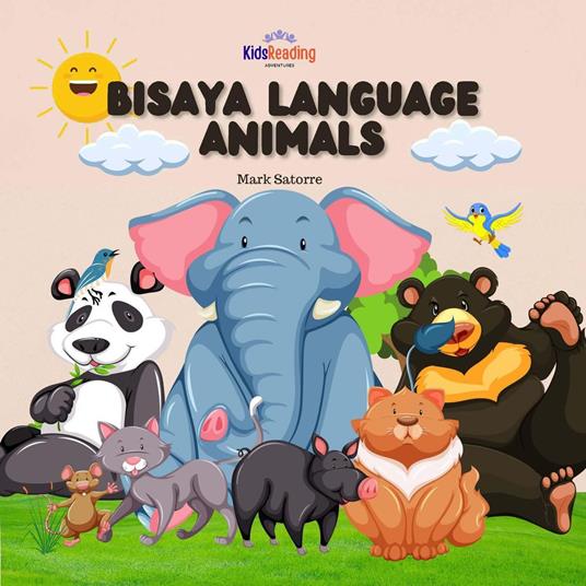 Bisaya Language: Animals - Mark Satorre - ebook