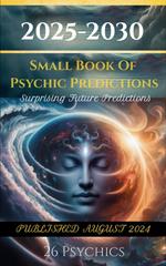 2025 - 2032 - Small Book of Predictions
