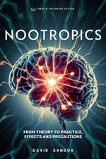 Nootropics: From Theory to Practice, Effects and Precautions