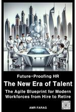 Future-Proofing HR: The New Era of Talent