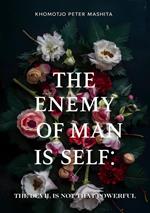 The Enemy of Man is Self: The Devil is Not That Powerful