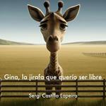 Gina, la jirafa que quería ser libre