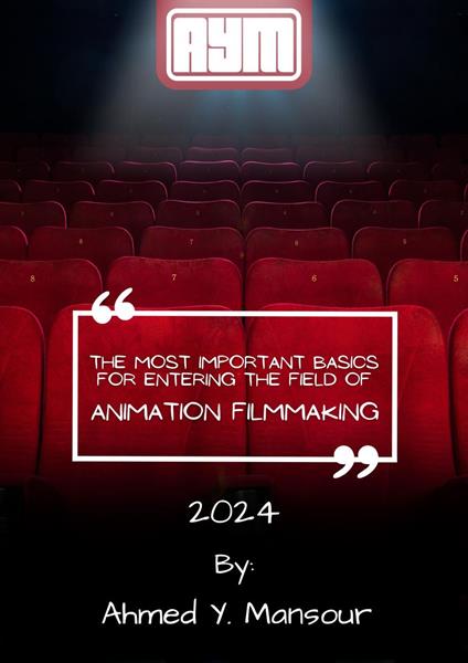 The Most Important Basics for Entering the Field of Animation Filmmaking