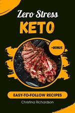 Zero Stress Keto: Easy-to-Follow Recipes & Macro-Friendly Meals