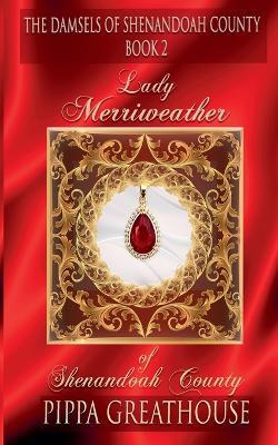 Lady Merriweather of Shenandoah County - Pippa Greathouse - cover