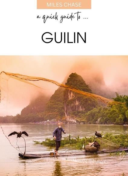 A Quick Guide To ... Guilin
