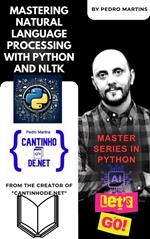Mastering Natural Language Processing with Python and NLTK