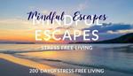Mindful Escapes: 200 Days of Stress-Free Living