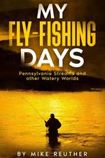 My Fly-Fishing Days