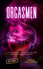 Orgasmen | Leidfaden zum Weiblichen und Männlichen Orgasmus