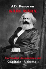 J.D. Ponce su Karl Marx: Un'Analisi Accademica del Capitale - Volume 1