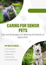 Caring for Senior Pets: Tips and Strategies for Meeting the Needs of Aging Pets