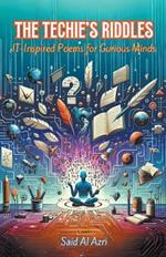 The Techie's Riddles: IT-Inspired Poems for Curious Minds