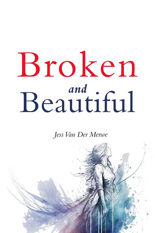 Broken and Beautiful