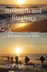 Strength and Strategy: Assessing Gulf Armies' Efficiency on the Field