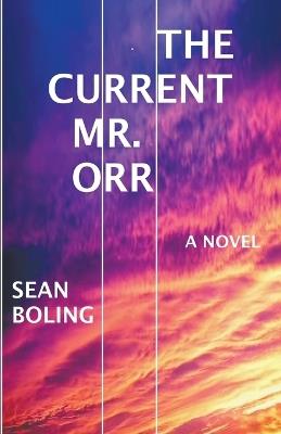 The Current Mr. Orr - Sean Boling - cover