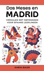 Dos Meses en Madrid: Verhalen met Oefeningen voor Spaans Leerlingen