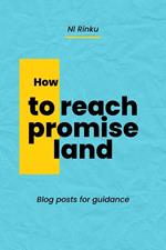 How to reach promise land