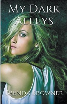 My Dark Alleys - Brenda Browner - cover
