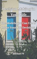 Decision Making in Your Life